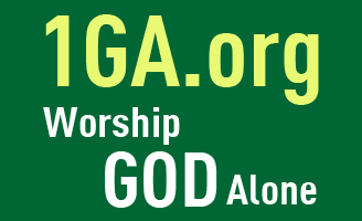 Submission to God Alone Without Any Human Idols – 1GA.org – (602) 791-3989